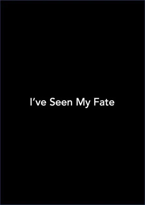Постер: I've Seen My Fate