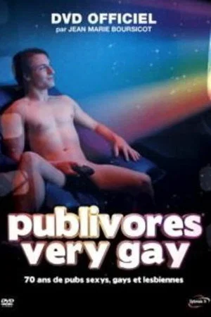 Постер: Publivores Very Gay: 70 ans de pubs sexys, gays et lesbiennes