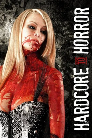 Постер: Hardcore to Horror