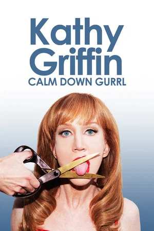 Постер: Kathy Griffin: Calm Down Gurrl