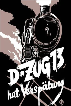 Постер: D-Zug 13 hat Verspätung