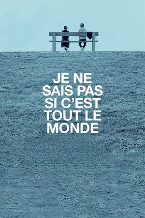 Постер: Je ne sais pas si c'est tout le monde