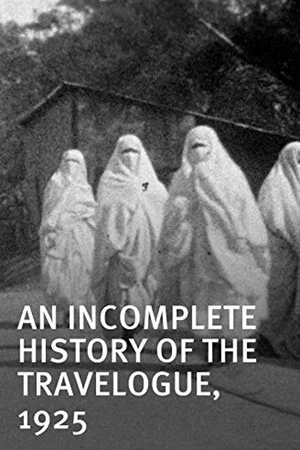 Постер: An Incomplete History of the Travelogue, 1925