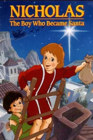 Постер: Nicholas: The Boy Who Became Santa