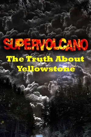 Постер: Supervolcano: The Truth About Yellowstone