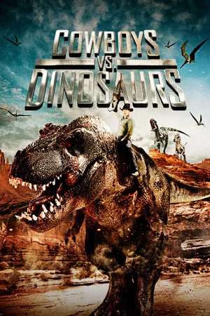 Постер: Cowboys vs. Dinosaurs