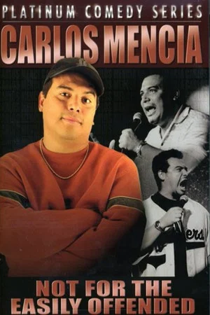 Постер: Carlos Mencia: Not for the Easily Offended