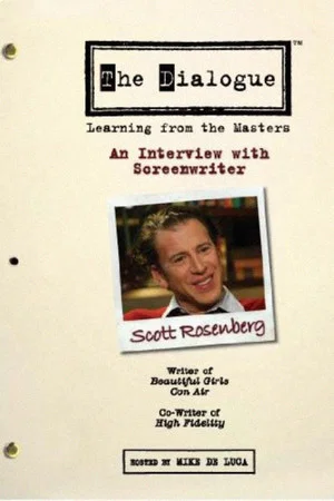 Постер: The Dialogue: An Interview with Screenwriter Scott Rosenberg