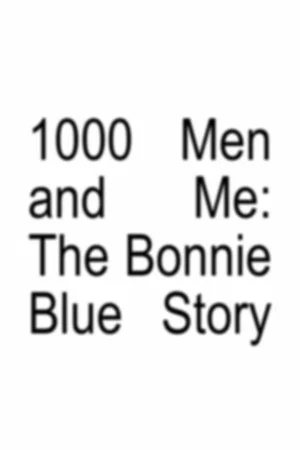Постер: 1000 Men and Me: The Bonnie Blue Story