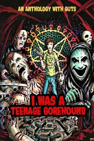 Постер: I Was A Teenage Gorehound