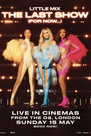 Постер: Little Mix: The Last Show (For Now...)