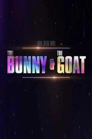 Постер: 30 for 30: The Bunny & the GOAT
