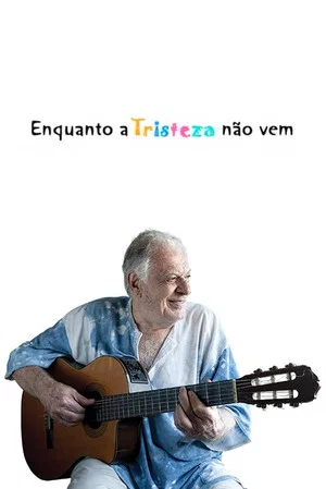 Постер: Enquanto a Tristeza não Vem