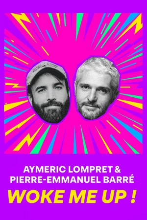 Постер: Aymeric Lompret & Pierre-Emmanuel Barré : Woke me up !
