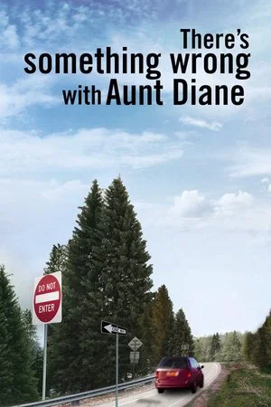 Постер: There's Something Wrong with Aunt Diane