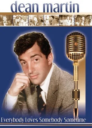 Постер: Dean Martin: Everybody Loves Somebody Sometime