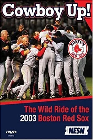 Постер: Cowboy Up! The Wild Ride of the 2003 Boston Red Sox