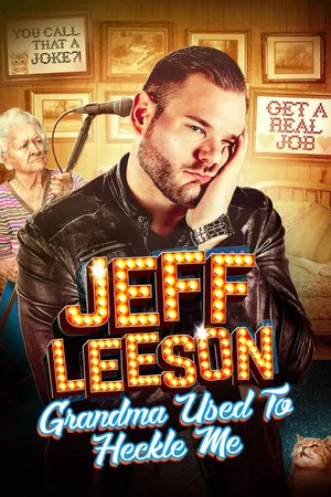 Постер: Jeff Leeson: Grandma Used to Heckle Me