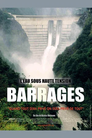 Постер: Barrages, l'eau sous haute tension