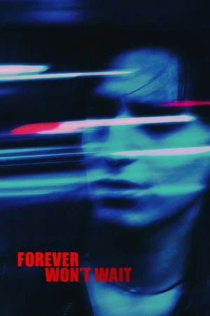 Постер: Forever Won't Wait