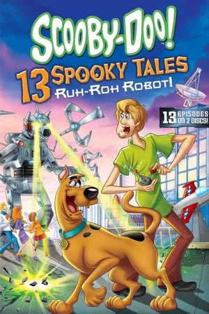 Постер: Scooby-Doo! 13 Spooky Tales: Ruh-Roh Robot!