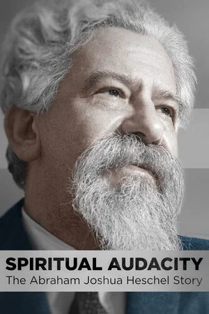 Постер: Spiritual Audacity: The Abraham Joshua Heschel Story