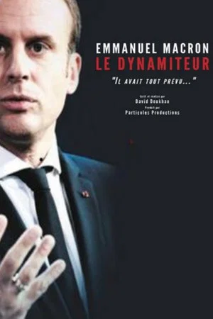 Постер: Emmanuel Macron, le dynamiteur