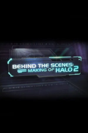 Постер: Behind the Scenes: Making of Halo 2