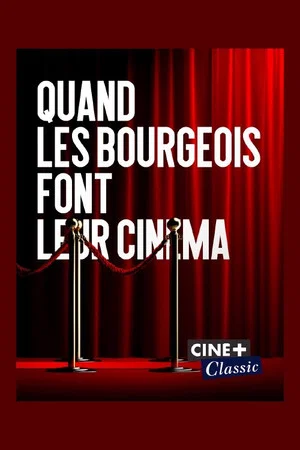 Постер: Quand les bourgeois font leur cinéma
