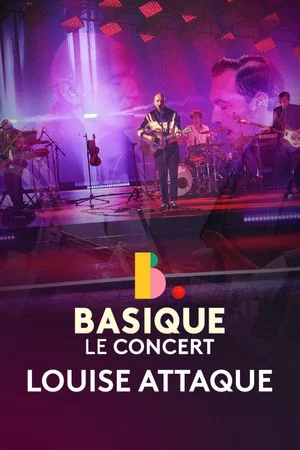 Постер: Louise Attaque - Basique, le concert