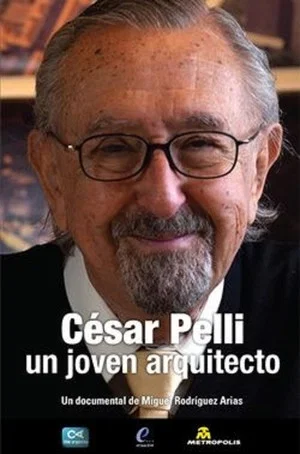 Постер: César Pelli, un joven arquitecto