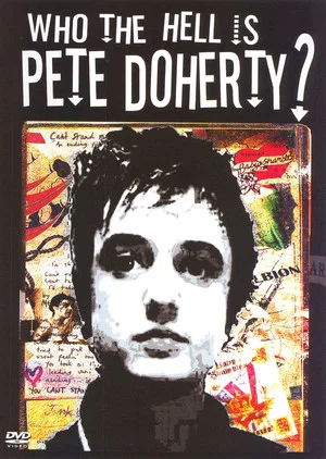 Постер: Who the Hell Is Pete Doherty?