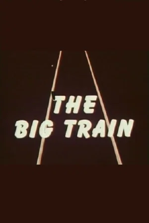 Постер: The Big Train