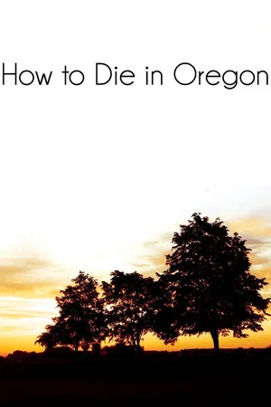 Постер: How to Die in Oregon