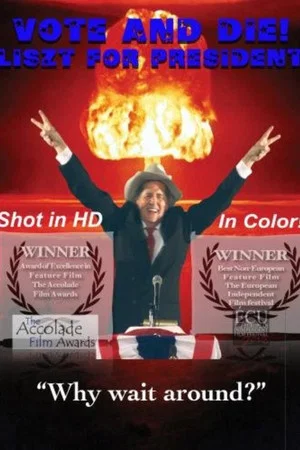 Постер: Vote and Die: Liszt for President