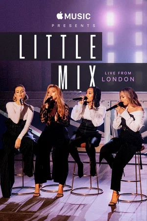 Постер: Apple Music Presents: Little Mix - Live from London