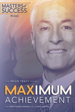 Постер: Maximum Achievement: The Brian Tracy Story