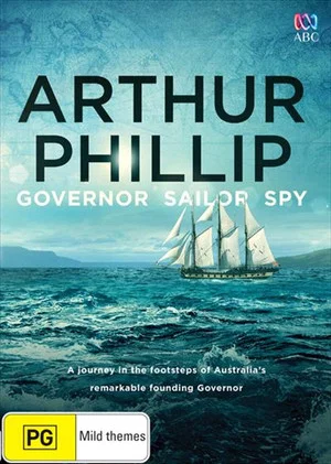 Постер: Arthur Phillip: Governor, Sailor, Spy