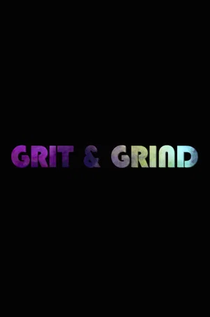 Постер: Grit & Grind