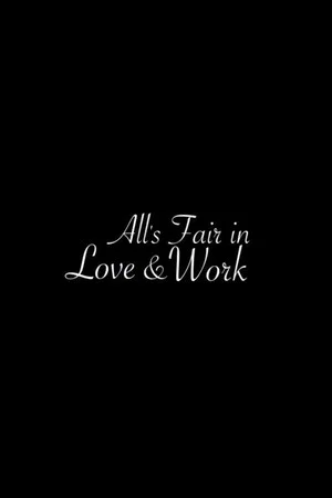 Постер: All's Fair in Love & Work