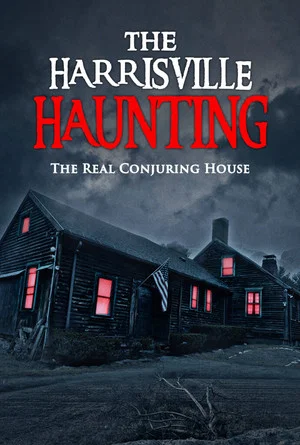 Постер: The Harrisville Haunting: The Real Conjuring House