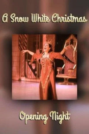 Постер: A Snow White Christmas: Opening Night