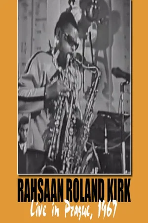 Постер: Rahsaan Roland Kirk: Live in Prague '67