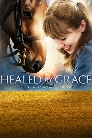 Постер: Healed by Grace 2 : Ten Days of Grace