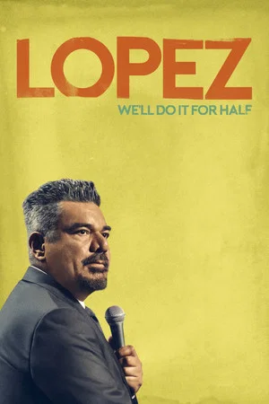 Постер: George Lopez: We'll Do It for Half