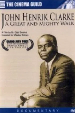 Постер: John Henrik Clarke: A Great and Mighty Walk