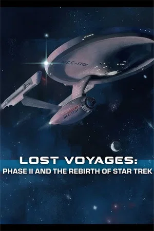Постер: Lost Voyages: Phase II and the Rebirth of Star Trek