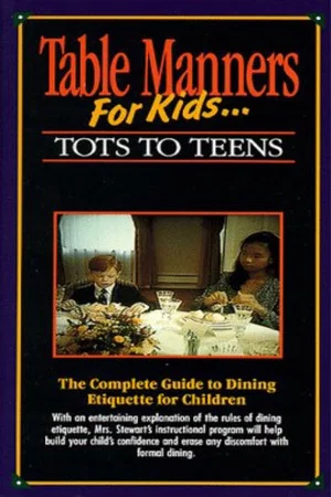 Постер: Table Manners for Kids: Tots to Teens