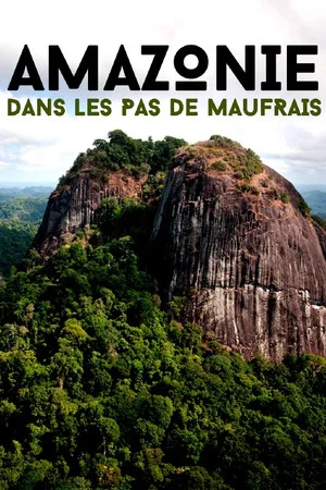 Постер: Amazonie, dans les pas de Maufrais