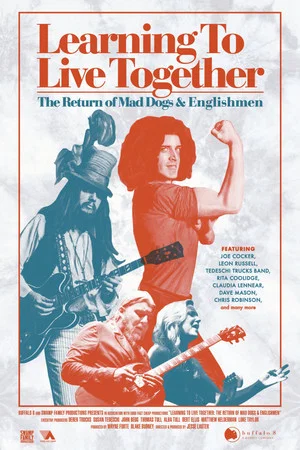Постер: Learning to Live Together: The Return of Mad Dogs & Englishmen